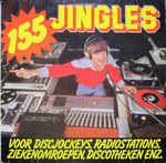 Unknown Artist
 - 155 Jingles Voor Discjockey's. Radiostations. Ziekenomroepen. Discotheken Enz.
