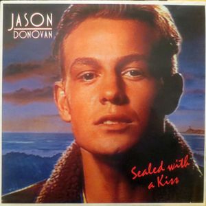 Jason Donovan
 - Sealed With A Kiss
