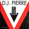 DJ Pierre
 - Get On The Floor
