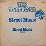 The Bang Gang
 - Street Music
