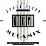 Various
 - The House Sound Of Chicago Megamix (The Dance-House-Power-Remix)
