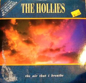 The Hollies
 - The Air That I Breathe
