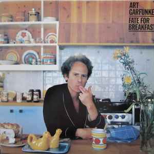 Art Garfunkel
 - Fate For Breakfast
