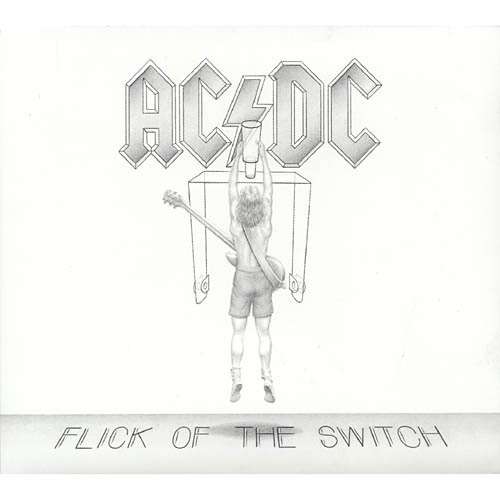 AC/DC
 - Flick Of The Switch (180g)
