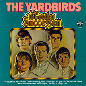 The Yardbirds
 - The Yardbirds - 16 Gouden Successen

